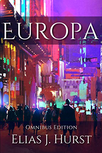 Europa: A Cyberpunk Chronicle (Kindle Edition)