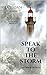 Speak to the Storm: The Voi...