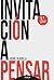 Invitación a pensar (Educación y Pedagogía) (Spanish Edition)