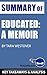 Summary of Educated: A Memoir by Tara Westover: Key Takeaways & Analysis Included