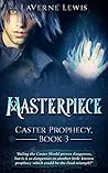 Masterpiece (Caster Prophecy Book 3)