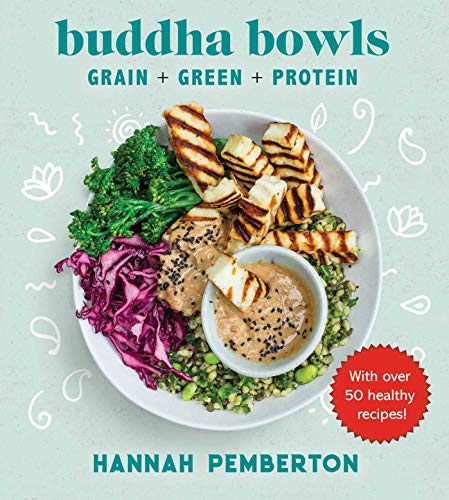 Buddha Bowls: Grain + Green + Protein (Kindle Edition)