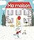 Ma Maison by Astrid Desbordes