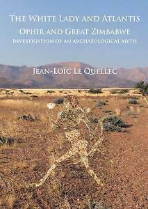 The White Lady and Atlantis: Ophir and Great Zimbabwe: Investigation of an Archaeological Myth (Paperback)