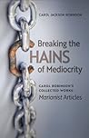 Breaking the Chains of Mediocrity by Carol Jackson Robinson