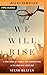 We Will Rise: A True Story of Tragedy and Resurrection in the American Heartland