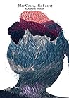 Her Grace, His Secret: A Collection of Poems & Prose Her Grace, His Secret: A Collection of Poems & Prose