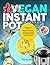 LOVE VEGAN INSTANT POT COOK...