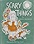 Scary Things
