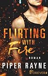 Flirting with Fire by Piper Rayne