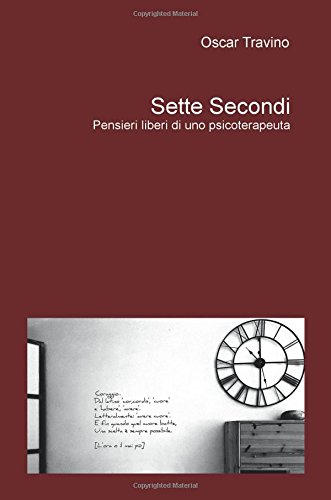 Sette secondi. Pensieri liberi di uno psicoterapeuta