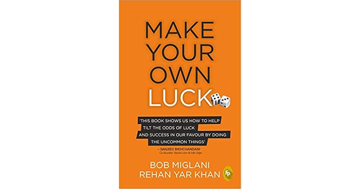 Make Your Own Luck How to Increase Your Odds of Success in Sales