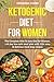 Ketogenic Diet For Women: T...