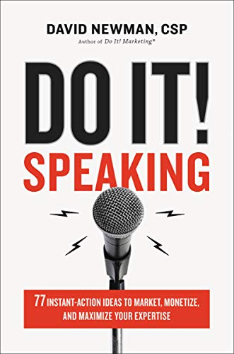 Do It! Speaking: 77 Instant-Action Ideas to Market, Monetize, and Maximize Your Expertise (Kindle Edition)