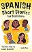 Spanish Short Stories for Beginners: The Best Way to Learn Spanish (Spanish Edition)