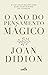 O Ano do Pensamento Mágico