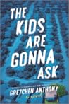 The Kids Are Gonna Ask by Gretchen Anthony