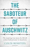 The Saboteur of Auschwitz by Colin Rushton
