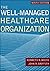 The Well-Managed Healthcare Organization