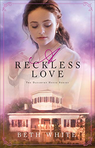 A Reckless Love (Daughtry House, #3)
