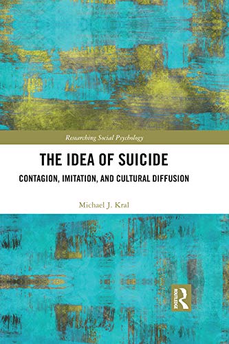The Idea of Suicide: Contagion, Imitation, and Cultural Diffusion (ISSN)