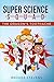 Super Science Squad: The Dr...