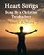 Heart Songs: Sung By a Chri...