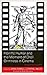 Horrific Humor and the Moment of Droll Grimness in Cinema by John A. Dowell