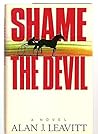 Shame the Devil by Alan J. Leavitt