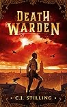 Death Warden by C.J. Stilling