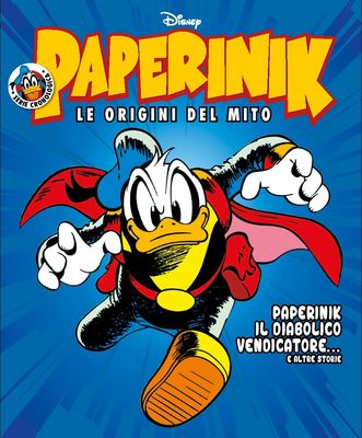 Paperinik Il diabolico vendicatore... e altre storie (Paperinik - Le origini del mito, #1)