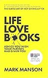 Life Love Books by Mark Manson Life Love Books by Mark Manson
