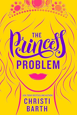 The Princess Problem (Sexy Misadventures of Royals #1)