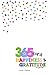 365 Days of Happiness & Gra...