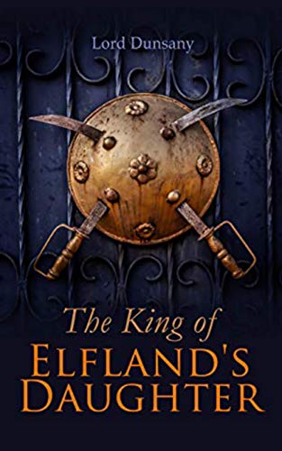 The King of Elfland's Daughter: Epic Fantasy Novel