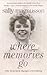 Where Memories Go: Why Dementia Changes Everything