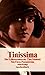 Tinissima. Der Lebensroman der Tina Modotti