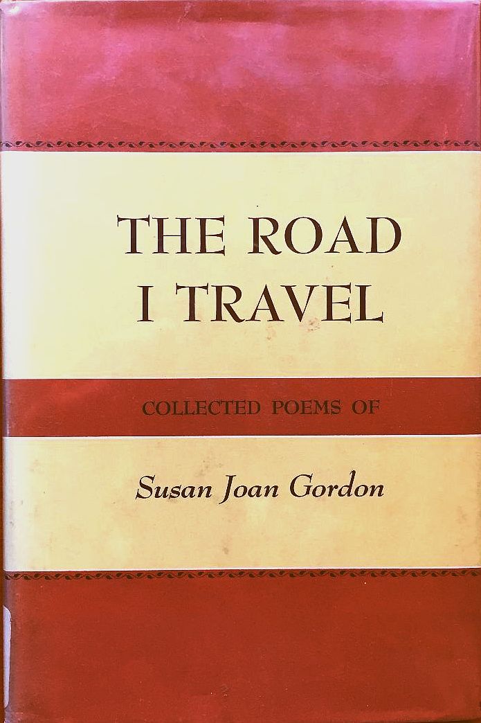 The Road I Travel: Collected Poems of Susan Joan Gordon
