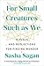 For Small Creatures Such As We: Rituals and Reflections for Finding Wonder