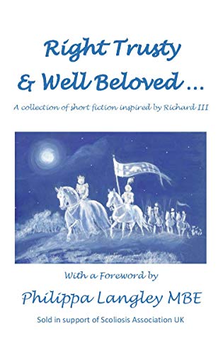Right Trusty and Well Beloved... (Short fiction inspired by King Richard III)