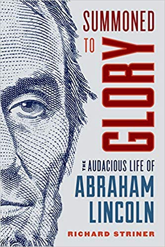 Summoned to Glory: The Audacious Life of Abraham Lincoln