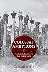 Colossal Ambitions by Adrian Brettle