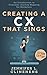 CX That Sings: An introduction to Customer Journey Mapping for Marketers