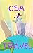 Osa Go Travel!: Osa Goes to...