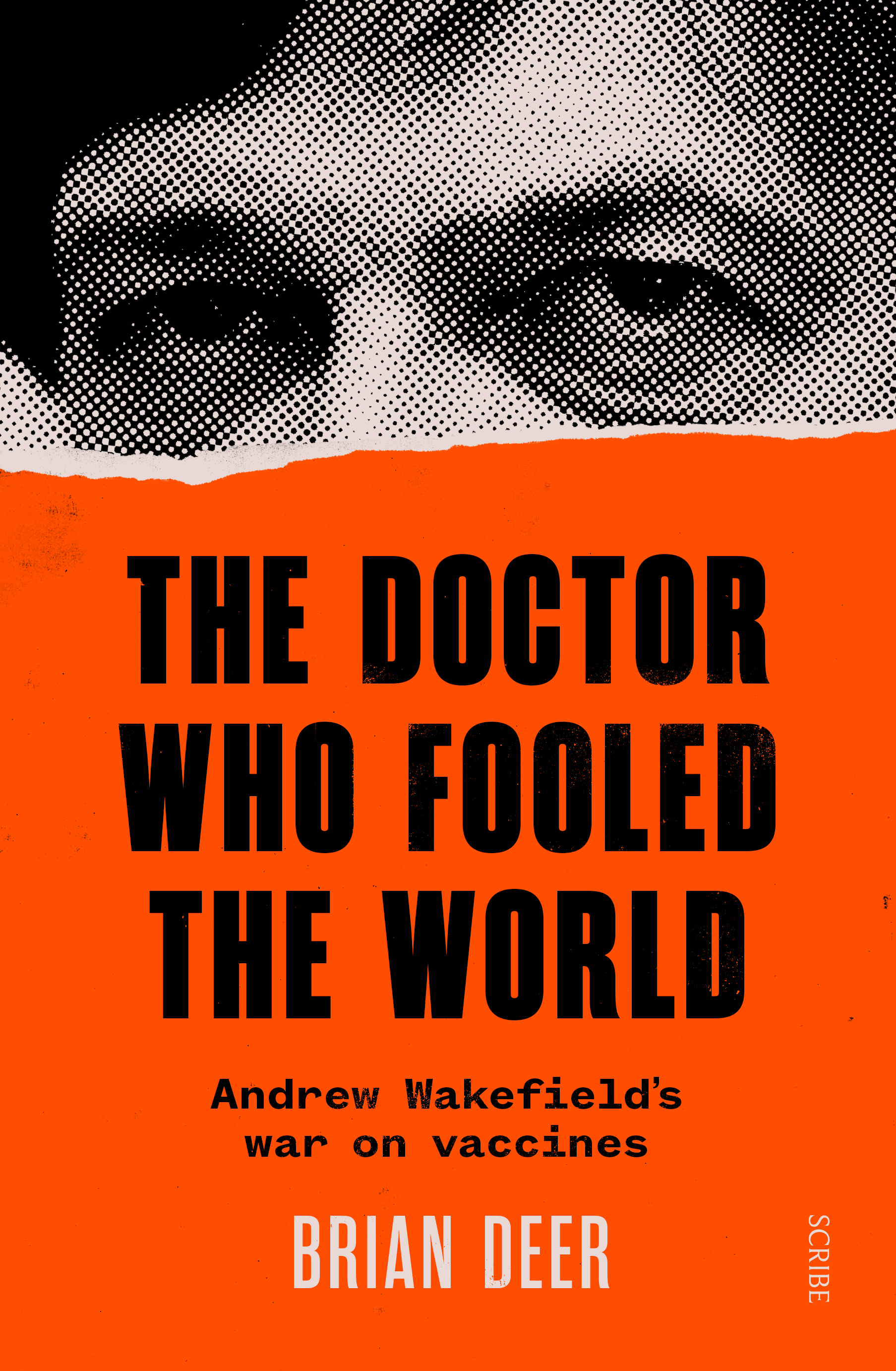The Doctor Who Fooled the World: Andrew Wakefield's War on Vaccines (Paperback)