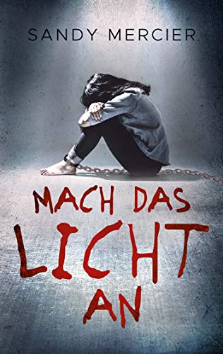 Mach das Licht an: Thriller (German Edition)