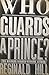 Who Guards a Prince?