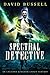 Spectral Detective (Spectral Detective, #1)