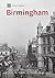 Historic England: Birmingham: Unique Images from the Archives of Historic England