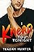 I Knead You Tonight by Teagan Hunter
